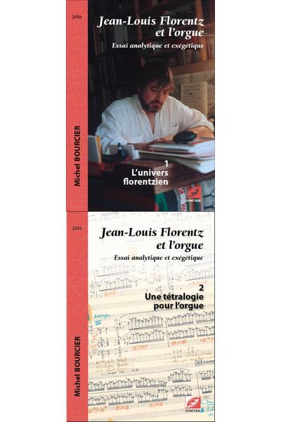 Jean-Louis Florentz et l'orgue, L’univers florentzien et Une tétralogie pour l’orgue