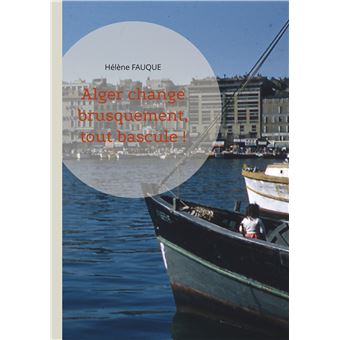 Alger change brusquement, tout bascule !