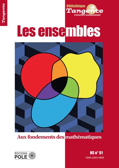 Les ensembles. aux fondements des mathematiques