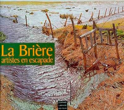 La Brière, Artistes En Escapade -  Collectif - broché