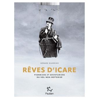 Rêves d'Icare - Pionniers et aventuriers du vol non motorisé