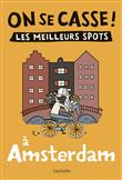 On se casse ! Les meilleurs spots à Amsterdam