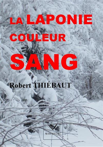 La Laponie couleur sang - Robert Thiébaut - broché
