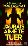 J'aurais aimé te tuer