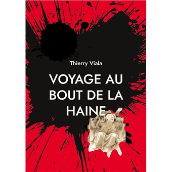 Voyage au Bout de la Haine