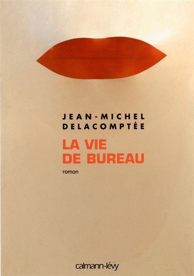 La Vie de bureau - Jean-Michel Delacomptée - broché