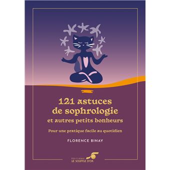121 Astuces de sophrologie et autres petits bonheurs – Édition collector