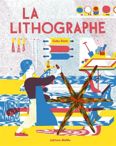 La lithographe - Gaby Bazin - cartonné