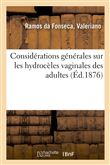 Considérations générales sur les hydrocèles vaginales des adultes