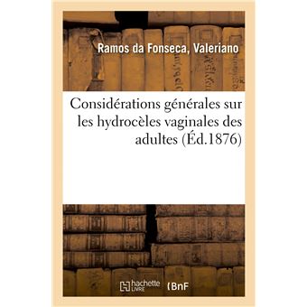 Considérations générales sur les hydrocèles vaginales des adultes