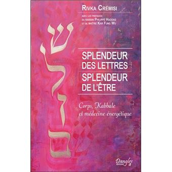 Splendeur Des Lettres Splendeur De L Etre Corps Kabbale Et Medecine Energetique Corps Kabbale Et Medecine Energetique Broche Rivka Cremisi Achat Livre Fnac Splendeur Des Lettres Splendeur De L Etre Corps Kabbale Et Medecine Energetique Corps Kabbale Et Medecine Energetique Broche Rivka Cremisi Achat Livre Fnac