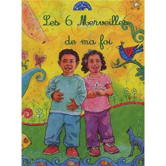 Les 6 Merveilles de ma foi - 1