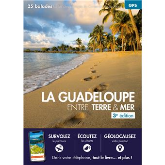 La Guadeloupe entre terre & mer 3ed