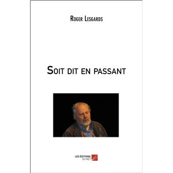 Soit dit en passant broché Roger Lesgards Achat Livre fnac