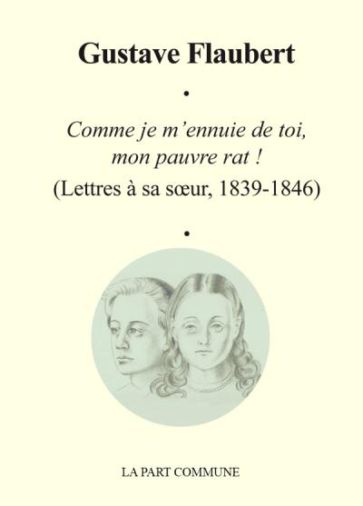 Comme je m’ennuie de toi, mon pauvre rat !