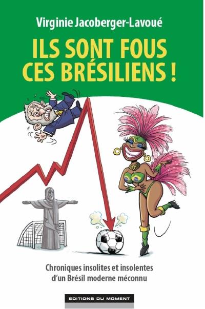 Ils sont fous ces brésiliens