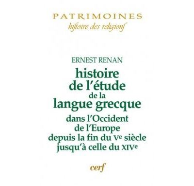 Histoire de l'étude de la langue grecque dans l'Occident de l'Europe depuis la fin du Ve siècle jusq