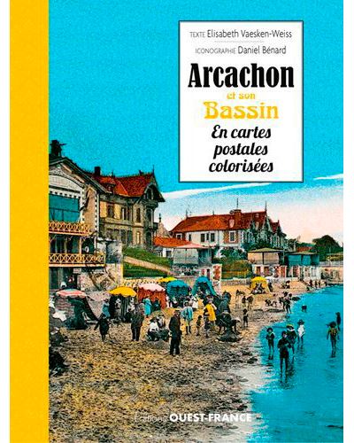 Arcachon et son bassin en cartes postales colorisées
