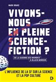 Vivons-nous en pleine science-fiction ?