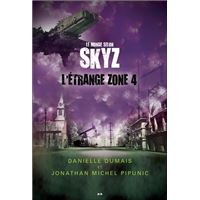 Le monde selon Skyz - L'étrange zone 4