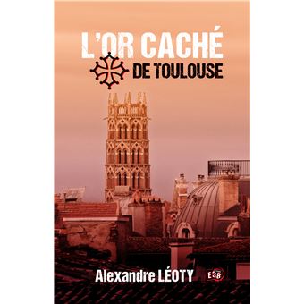 L'Or caché de Toulouse