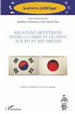 Relations artistiques entre la Corée et le Japon aux XXe et XXIe siècles