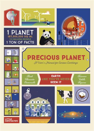 PRECIOUS PLANET, A USER'S MANUAL FOR CURIOUS EARTHLINGS