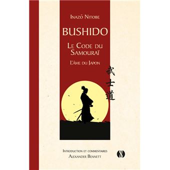 Bushido Le Code Du Samourai Relie Inazo Nitobe Alexander Bennett Achat Livre Fnac