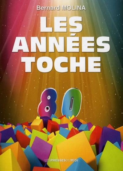 Les années Toche