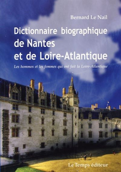 dictionnaire biographique de Nantes et de la Loire-Atlantique