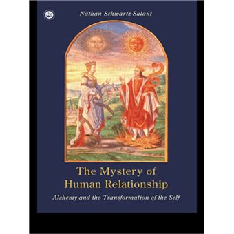 The Mystery of Human Relationship Alchemy and the Transformation of the ...