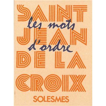 Les mots d'ordre de saint Jean de la Croix