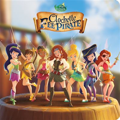 Clochette et la fée pirate - disney monde enchanté