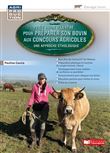 Petit guide illustré pour préparer son bovin pour les concours agricoles / Une approche éthologique