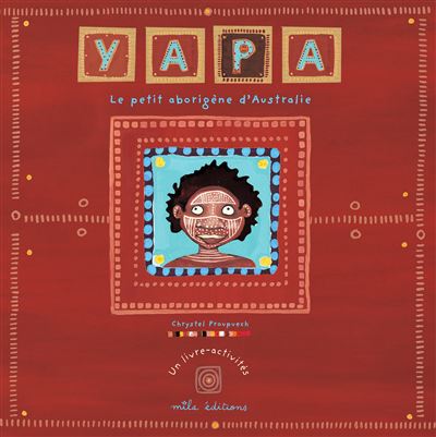 Yapa, le petit aborigène d'australie - Chrystel Proupuech - cartonné