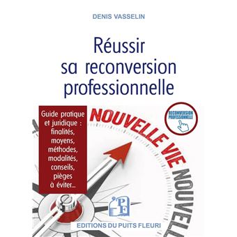 R Ussir Sa Reconversion Professionnelle Guide Pratique Et Juridique Finalit S Moyens