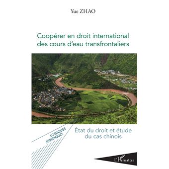 Coopérer en droit international des cours d'eau transfrontaliers
