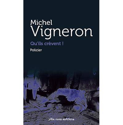 Qu'ils crèvent !