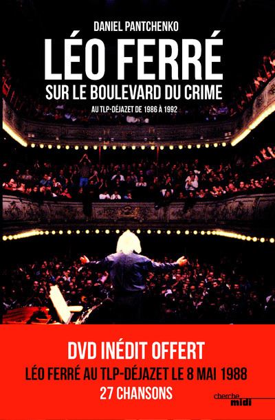 Leo ferre sur le boulevard du crime au tlp dejazet de 1986 a