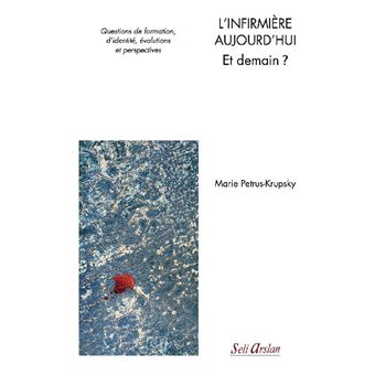 L’infirmière aujourd’hui – et demain ?