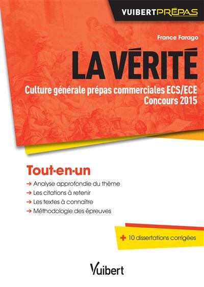 La vérité : Culture générale prépas commerciales ECS-ECE