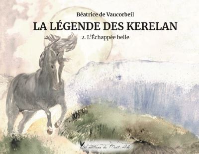 L'échappée belle - Béatrice de Vaucorbeil - cartonné