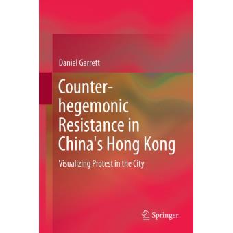 Counter-hegemonic resistance in china's hong kong - relié - Daniel Paul