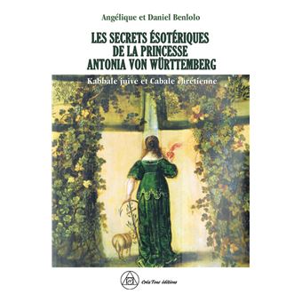 Les secrets ésotériques de la princesse Antonia von Württemberg - Kabbale juive et Cabale chrétienne