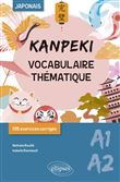 Kanpeki. Vocabulaire thématique japonais avec exercices et jeux corrigés. A1-A2