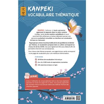Kanpeki. Vocabulaire thématique japonais avec exercices et jeux corrigés. A1-A2