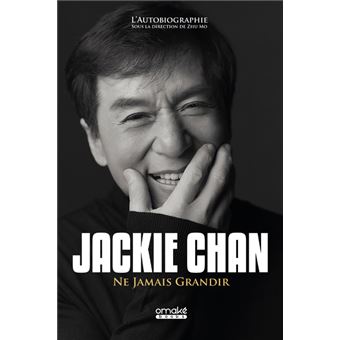 Jackie Chan - Ne Jamais Grandir