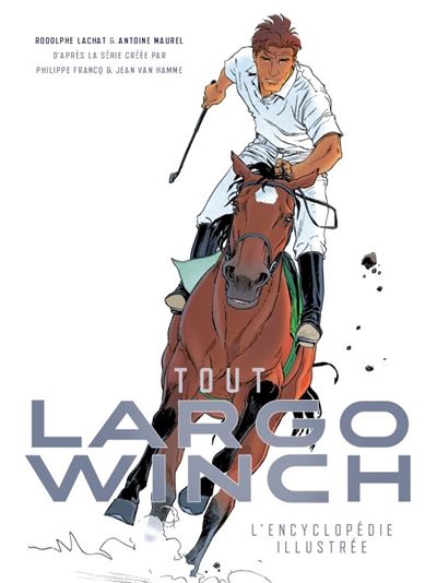 Largo winch, l'encyclopedie illustree - Antoine Maurel - relié