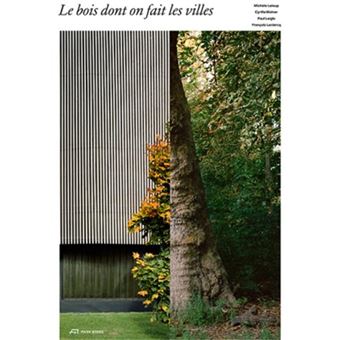Les bois dont on fait les villes