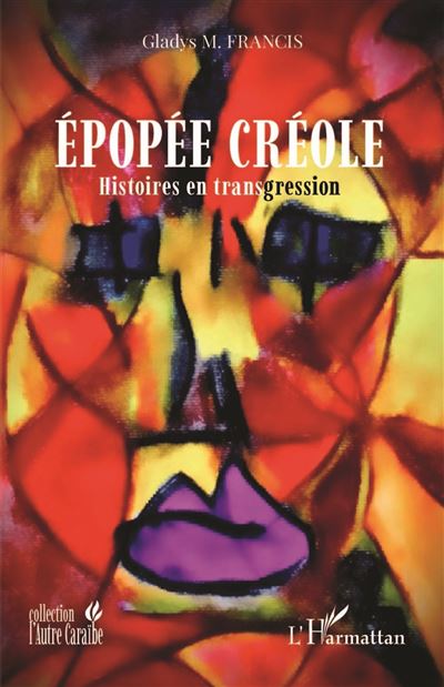 Épopée Créole - Gladys M. Francis - broché